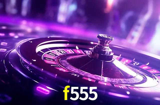 Estatísticas f555